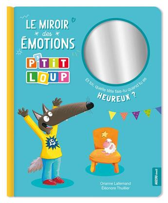 Couverture du livre « Le miroir des emotions de p'tit loup » de Orianne Lallemand/El aux éditions Philippe Auzou