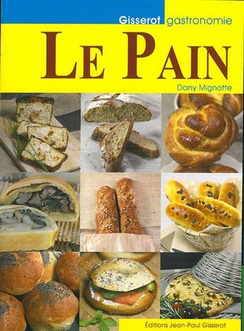 Couverture du livre « Le pain » de Dany Mignotte aux éditions Gisserot