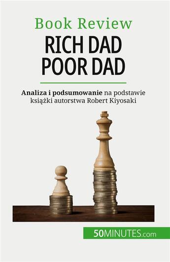 Couverture du livre « Rich Dad Poor Dad : Bogacenie si? - umiej?tno??, której nie da si? nauczy? » de Myriam M'Barki aux éditions 50minutes.com