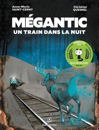 Couverture du livre « Mégantic, un train dans la nuit » de Christian Quesnel et Anne-Marie Saint-Cerny aux éditions Ecosociete