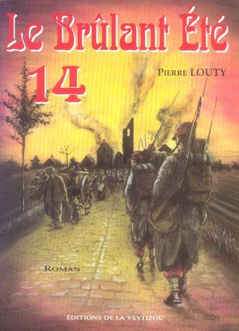 Couverture du livre « Le brûlant été 14 » de Pierre Louty aux éditions La Veytizou