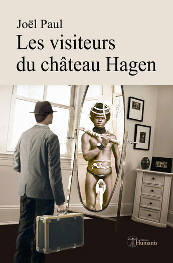 Couverture du livre « Les visiteurs du château Hagen » de Joel Paul aux éditions Editions Humanis