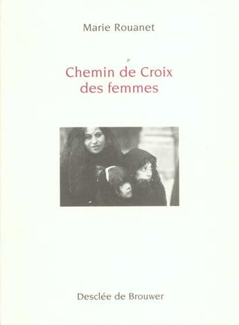 Couverture du livre « Chemin de croix des femmes » de Marie Rouanet aux éditions Desclee De Brouwer