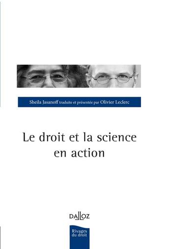 Couverture du livre « Le droit et la science en action » de Sheila Jasanoff et Olivier Leclerc aux éditions Dalloz