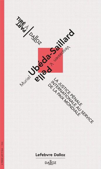 Couverture du livre « La justice pénale internationale au service de la paix mondiale » de Muriel Ubeda-Saillard aux éditions Dalloz