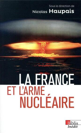 Couverture du livre « La France et l'arme nucléaire » de Nicolas Haupais aux éditions Cnrs