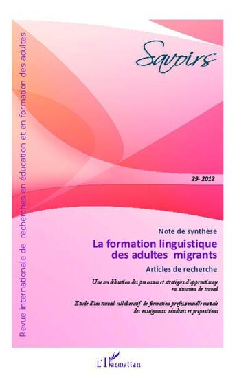 Couverture du livre « REVUE SAVOIRS n.29 : la formation linguistique des adultes migrants » de Revue Savoirs aux éditions Editions L'harmattan