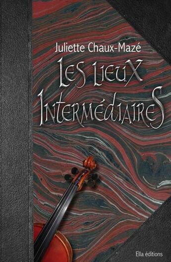 Couverture du livre « Les lieux intermédiaires t.3 : le monde d'en-haut » de Juliette Chaux-Maze aux éditions Ella Editions