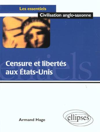 Couverture du livre « Censure et libertes aux etats-unis » de Armand Hage aux éditions Ellipses