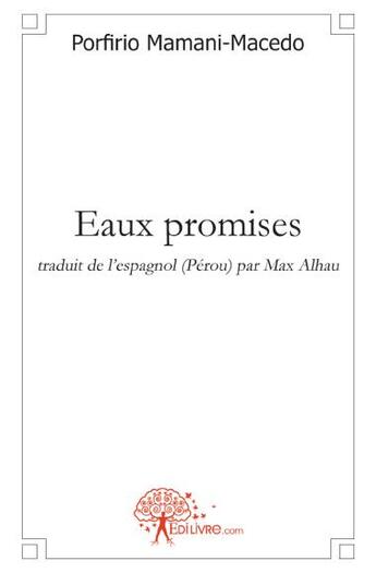 Couverture du livre « Eaux promises » de Porfirio Mamani Macedo aux éditions Edilivre