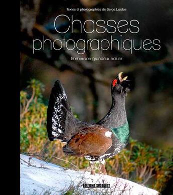 Couverture du livre « Chasses photographiques » de Serge Lardos aux éditions Sud Ouest Editions