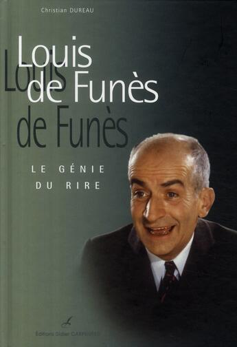 Couverture du livre « Louis de Funès ; le génie du rire » de Christian Dureau aux éditions Editions Carpentier