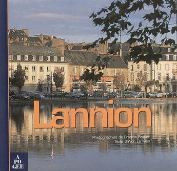 Couverture du livre « Lannion » de Yvon Le Men et Francis Goeller aux éditions Apogee