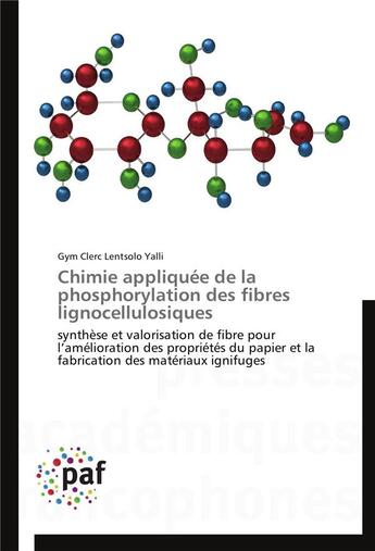 Couverture du livre « Chimie appliquee de la phosphorylation des fibres lignocellulosiques » de Yalli-G aux éditions Presses Academiques Francophones