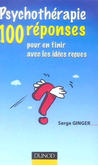 Couverture du livre « Psychotherapie : 100 reponses pour en finir avec les idees recues - 1re edition » de Ginger aux éditions Dunod