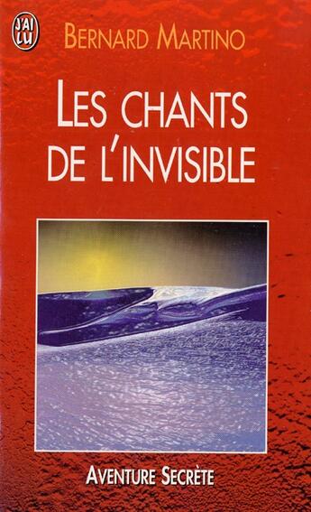 Couverture du livre « Chants de l'invisible (les) » de Bernard Martino aux éditions J'ai Lu