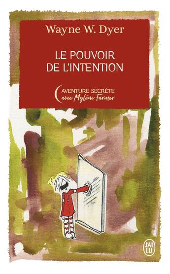 Couverture du livre « Le pouvoir de l'intention » de Wayne W. Dyer et Mylene Farmer aux éditions J'ai Lu