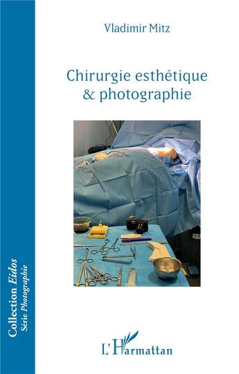 Couverture du livre « Chirurgie esthétique & photographie » de Vladimir Mitz aux éditions L'harmattan