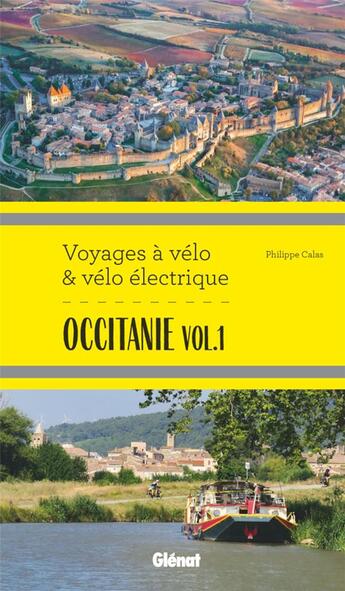 Couverture du livre « Voyages à vélo & vélo électrique : Occitanie Tome 1 » de Philippe Calas aux éditions Glenat