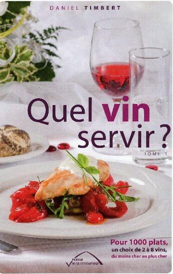 Couverture du livre « Quel vin servir ? le best-seller des accords mets et vins (22e année) » de  aux éditions Presse Vie Quotidienne