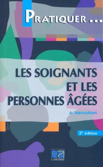 Couverture du livre « Les soignants et les personnes agees 2eme edition » de Manoukian aux éditions Lamarre
