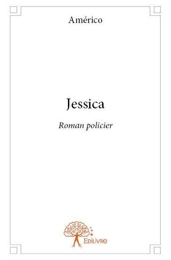 Couverture du livre « Jessica » de Americo aux éditions Edilivre