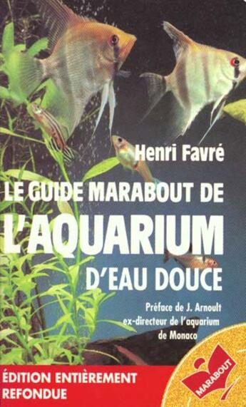 Couverture du livre « Le Guide Marabout De L'Aquarium D'Eau Douce » de Henri Favr aux éditions Marabout