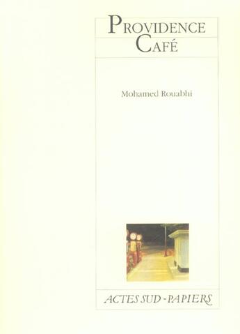 Couverture du livre « Providence cafe » de Mohamed Rouabhi aux éditions Actes Sud
