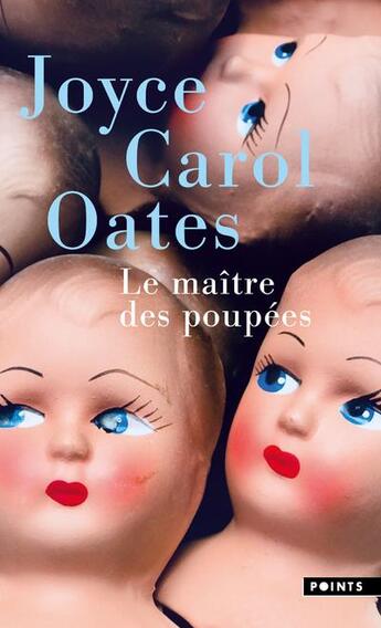Couverture du livre « Le maître des poupées » de Joyce Carol Oates aux éditions Points