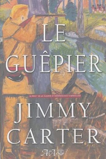 Couverture du livre « Le guêpier ; la guerre d'independance » de Jimmy Carter aux éditions Ada