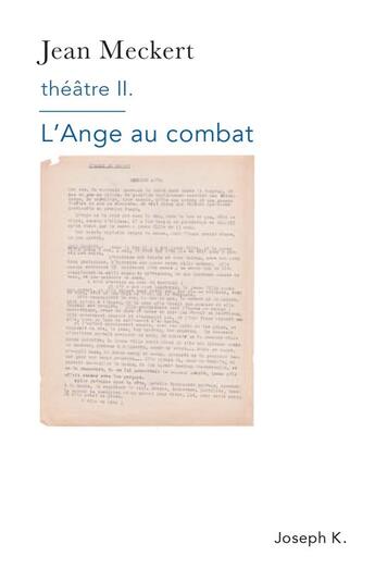 Couverture du livre « Théâtre II, l'ange au combat » de Jean Meckert aux éditions Joseph K