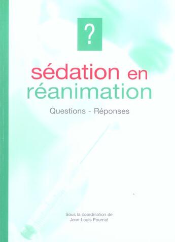 Couverture du livre « Sedation en reanimation ; questions-reponses » de Jean-Louis Pourriat aux éditions Phase 5