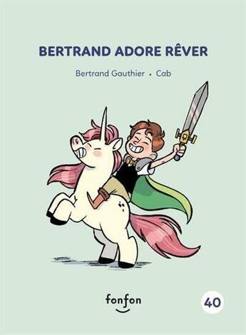Couverture du livre « Bertrand adore rêver » de Bertrand Gauthier aux éditions Fonfon