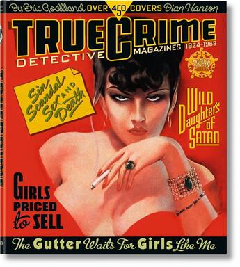 Couverture du livre « True crime detective magazines » de Eric Godtland et Marc Gerald aux éditions Taschen