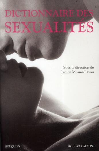 Couverture du livre « Dictionnaire des sexualités » de Janine Mossuz-Lavau aux éditions Bouquins