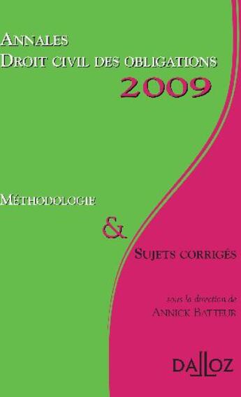 Couverture du livre « Droit civil des obligations ; méthodologie et sujets corrigés (édition 2009) » de Annick Batteur aux éditions Dalloz