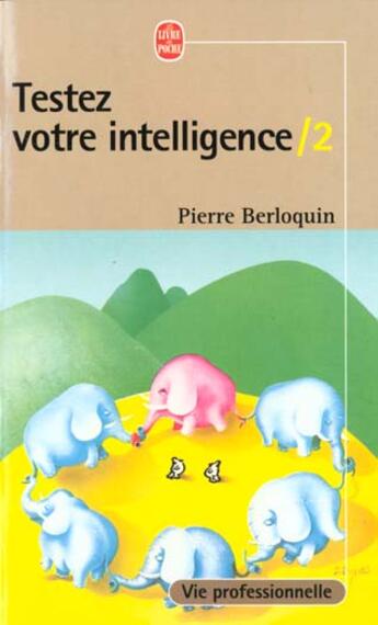 Couverture du livre « Testez votre intelligence 2eme recueil » de Berloquin-P aux éditions Le Livre De Poche