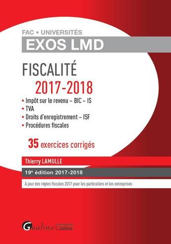 Couverture du livre « Fiscalité ; 35 exercices corrigés (édition 2017/2018) » de Lamulle T. aux éditions Gualino