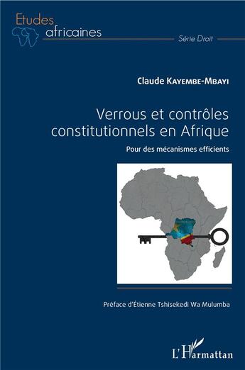 Couverture du livre « Verrous et contrôles constitutionnels en Afrique ; pour des mécanismes efficients » de Claude Kayembe-Mbayi aux éditions L'harmattan