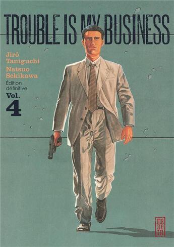 Couverture du livre « Trouble is my business Tome 4 » de Jirô Taniguchi et Natsuo Sekikawa aux éditions Kana
