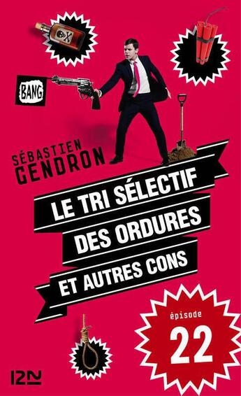 Couverture du livre « Le tri sélectif des ordures et autres cons t.22 » de Sebastien Gendron aux éditions 12-21