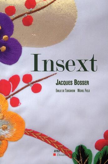 Couverture du livre « AREA ; Jacques Bosser, insext » de Emilie De Turckheim et Michel Field aux éditions Descartes & Cie