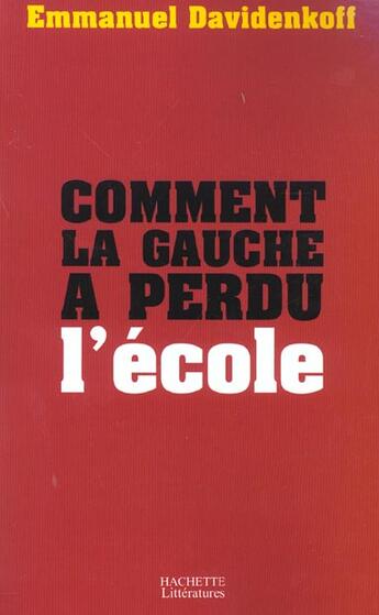 Couverture du livre « Comment La Gauche A Perdu L'Ecole » de Davidenkoff-E aux éditions Hachette Litteratures