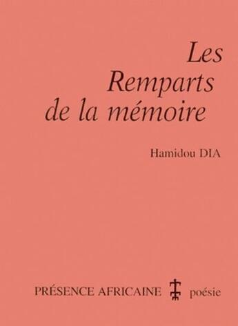 Couverture du livre « Les remparts de la mémoire » de Hamidou Dia aux éditions Presence Africaine