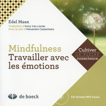 Couverture du livre « Travailler les émotions en pleine conscience » de Edel Maex aux éditions De Boeck Superieur