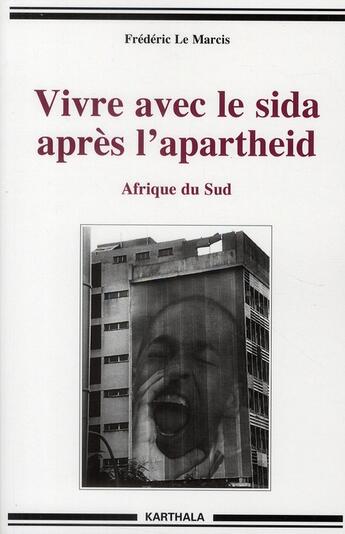 Couverture du livre « Vivre avec le sida après l'apartheid ; Afrique du Sud » de Frederic Le Marcis aux éditions Karthala