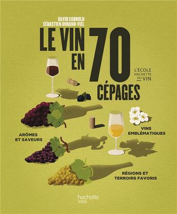 Couverture du livre « Le vin en 70 cépages » de Sebastien Durand-Viel et David Cobbold aux éditions Hachette Pratique