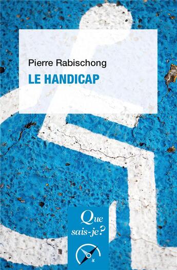 Couverture du livre « Le handicap » de Rabischong Pierre aux éditions Que Sais-je ?
