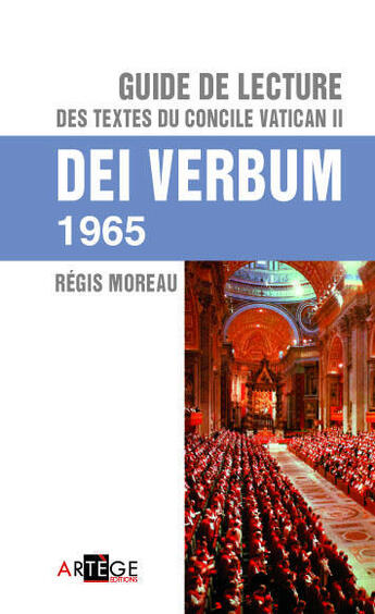 Couverture du livre « Guide de lecture des textes du concile Vatican II ; dei verbum 1965 » de Regis Moreau aux éditions Artege