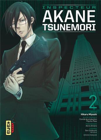 Couverture du livre « Psycho-pass ; inspecteur Akane Tsunemori Tome 2 » de Akira Amano et Gen Urobuchi et Hikaru Miyoshi aux éditions Kana